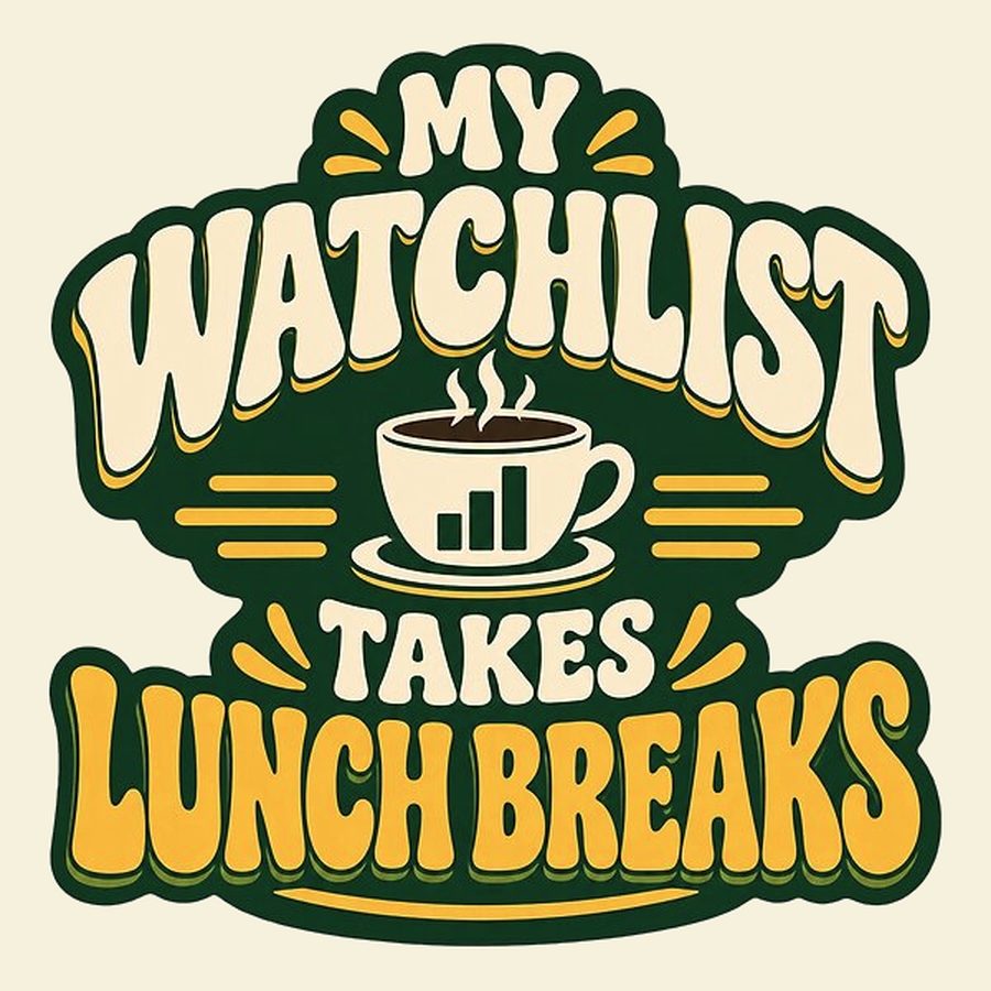Retro lettering around a coffee cup with a bar chart, reading My Watchlist Takes Lunch Breaks